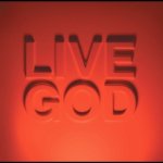 Live God
