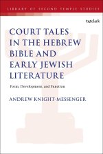 Place of Court Tales in the Hebrew Bible and Early Jewish Literature