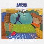 RUPER ORDORIKA * LURRA IKUTU BARIK