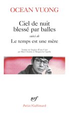 Ciel de nuit blessé par balles suivi de Le temps est une mère