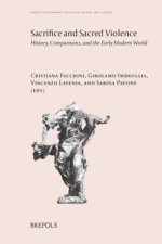 Sacrifice and Sacred Violence: History, Comparisons, and the Early Modern World