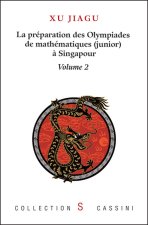 La préparation des Olympiades de mathématiques (junior) à Singapour, volume 2