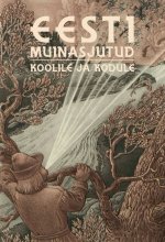 Eesti muinasjutud koolile ja kodule