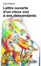 LETTRE OUVERTE D'UN VIEUX CON A SES DESCENDANTS