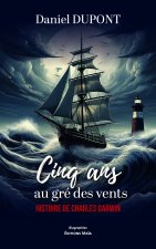Cinq ans au gré des vents - Histoire de Charles Darwin