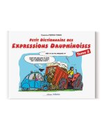 Petit dictionnaire des expressions dauphinoises Tome 2