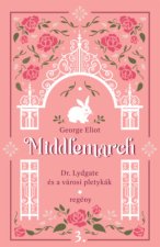 Middlemarch - Dr. Lydgate és a városi pletykák