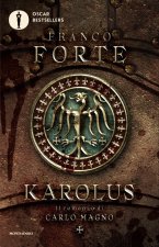 Karolus. Il romanzo di Carlo Magno
