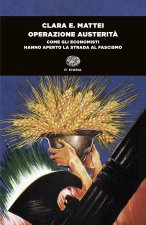 Operazione austerità. Come gli economisti hanno aperto la strada al fascismo