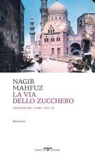 via dello zucchero. Trilogia del Cairo