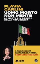 Uomo morto non mente. La notte più oscura della Repubblica