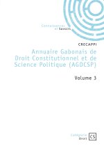 Annuaire Gabonais de Droit Constitutionnel et de Science Politique - Tome 3
