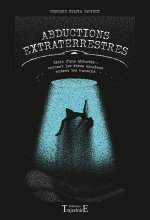 Abductions extraterrestres - Récit d'une abductée : comment les êtres exogènes mutent les humains