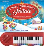 libro pianoforte di Natale. Con 8 famose canzoncine da leggere, cantare e suonare!