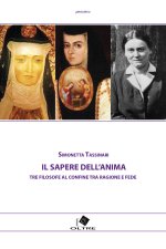 sapere dell'anima. Tre filosofe al confine tra ragione e fede