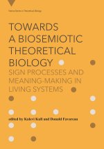 TOWARD A BIOSEMIOTIC THEORETICAL BIOLOGY