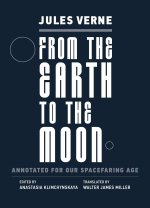 FROM THE EARTH TO THE MOON [ANNOTATED]