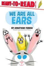 WE ARE ALL EARS