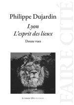 Lyon. L'esprit des lieux
