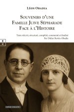 SOUVENIRS D UNE FAMILLE JUIVE SEPHARADE FACE A L HISTOIRE : ESPAGNE-MAROC-ALGERIE-FRANCE