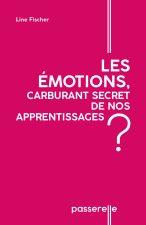 LES EMOTIONS, CARBURANT SECRET DE NOS APPRENTISSAGES ?