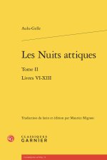 Les nuits attiques. tome ii - livres vi-xiii