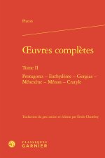 Oeuvres complètes. tome ii - protagoras - euthydème - gorgias - ménexène - ménon
