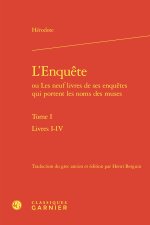 L'enquête ou les neuf livres de ses enquêtes qui portent les noms des muses. tom