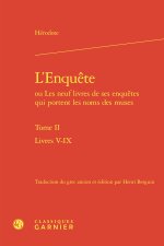 L'enquête ou les neuf livres de ses enquêtes qui portent les noms des muses. tom