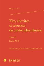 Vies, doctrines et sentences des philosophes illustres. tome ii - livres vi-x