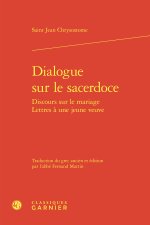Dialogue sur le sacerdoce discours sur le mariage lettres à une jeune veuve