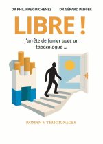 Libre! J'arrête de fumer avec un tabacologue...