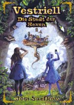 Vestriell - Die Stadt der Hexen. Band 1: Illustrierte Urban Fantasy aus den Alpen - mit über 150 Zeichnungen, emotional und unverwechselbar