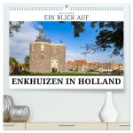 Ein Blick auf Enkhuizen in Holland (hochwertiger Premium Wandkalender 2026 DIN A2 quer), Kunstdruck in Hochglanz