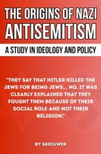 The Origins of Nazi Antisemitism