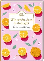 Gruß aus der Küche: Wie schön, dass es dich gibt
