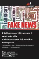Intelligenza artificiale per il contrasto alla disinformazione informatica: monografia