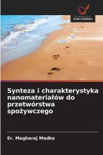 Synteza i charakterystyka nanomaterialów do przetwórstwa spozywczego