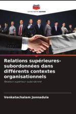 Relations supérieures-subordonnées dans différents contextes organisationnels