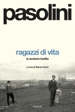 Ragazzi di vita. La versione inedita