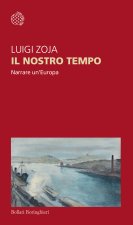 nostro tempo. Narrare un'Europa