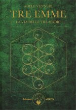 Tre Emme. La via delle tre madri