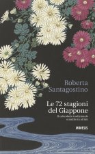 72 stagioni del Giappone. Il calendario tradizionale scandito in attimi