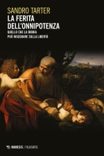 ferita dell'onnipotenza. Quello che la Bibbia può insegnare sulla libertà