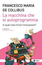 macchina che si autoprogramma. In quali mani finirà l'innovazione?