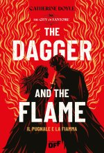 dagger and the flame. Il pugnale e la fiamma
