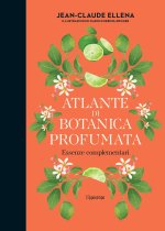 Atlante di botanica profumata. Essenze complementari