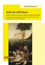 Sull'orlo dell'abisso. Essere familiare di persona affetta da disturbo mentale