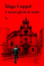 A mayor gloria de nadie