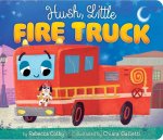 HUSH LITTLE FIRE TRUCK